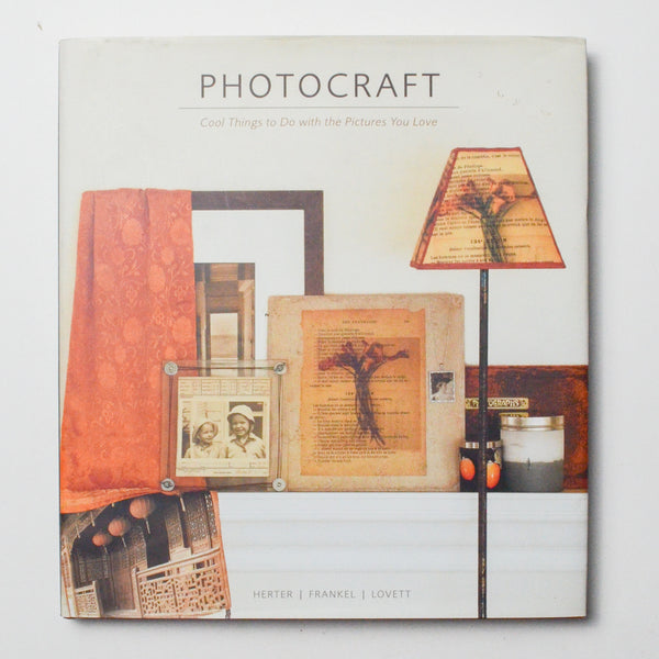 Photocraft: Cool Things to Do with the Pictures You Love Book Default Title