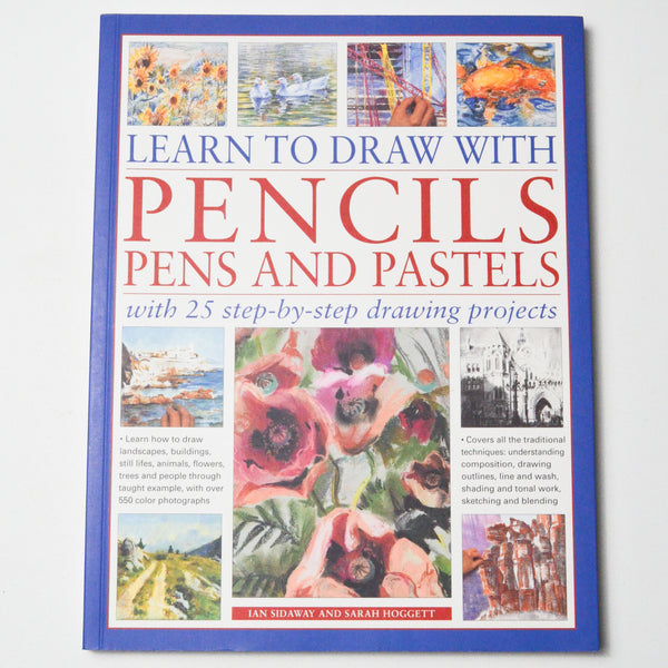 Learn to Draw with Pencils, Pens + Pastels Book