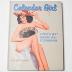 Calendar Girl: Sweet + Sexy Pinups of the Postwar Era Book