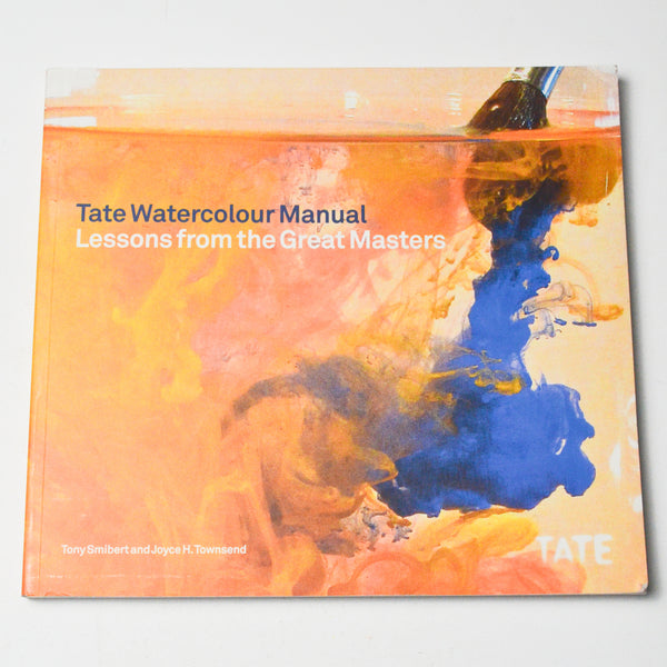 Tate Watercolor Manual: Lessons from the Great Masters Book