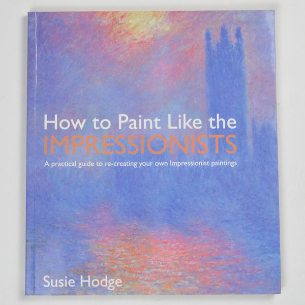 How to Paint Like the Impressionists Book