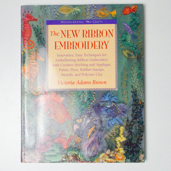 The New Ribbon Embroidery Book