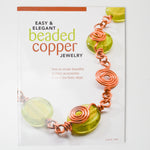 Easy + Elegant Beaded Copper Jewelry Book