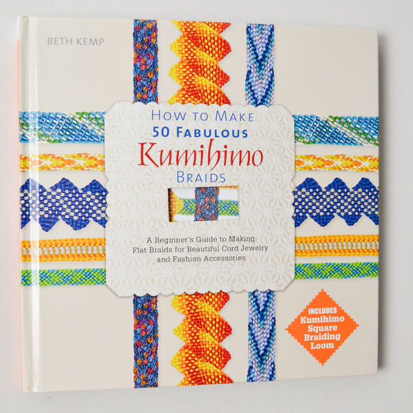 How to Make 50 Fabulous Kumihimo Braids Book