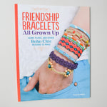 Friendship Bracelets All Grown Up Book