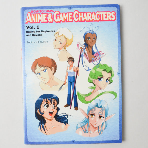 How to Draw Anime + Game Characters Book: Volume One