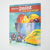 How To Paint Fast, Loose and Bold Book