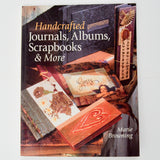 Handcrafted Journals, Albums, Scrapbooks & More Book