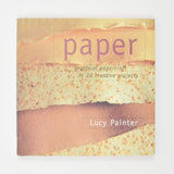 Paper: Practical Papercraft in 30 Creative Projects Book