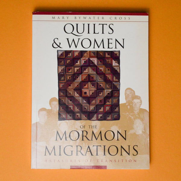 Quilts + Women of the Mormon Migrations Book Default Title