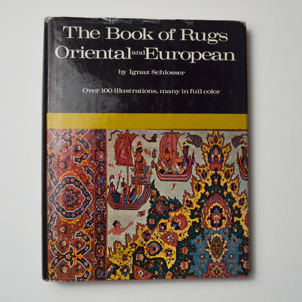 The Book of Rugs: Oriental and European