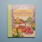 In My Mother's Garden - An American Sampler Book
