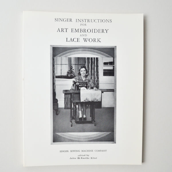 Singer Instructions for Art Embroidery + Lace Work Book