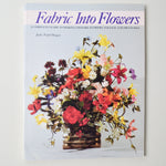 Fabric into Flowers Book