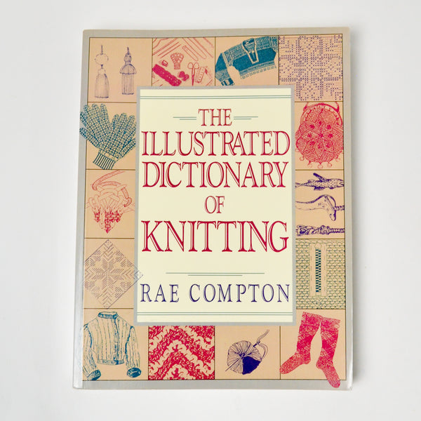 The Illustrated Dictionary of Knitting Book