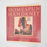 Homespun Hand Knit Caps, Socks, Mittens and Gloves Book