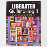 Liberated Quiltmaking II Book