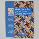 Yes You Can! Make Stunning Quilts From Simple Patterns Book