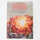 Synthetic Dyeing for Spinners, Weavers, Knitters and Embroiderers Book