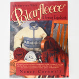 Adventures with Polar Fleece: A Sewing Expedition Book