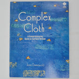 Complex Cloth: A Comprehensive Guide to Surface Design Book