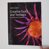 Creative Tucks & Textures for Quilts and Embroidery Book