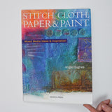 Stitch, Cloth, Paper & Paint: Mixed Media Ideas & Inspiration Book