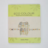 Eco Colour: Botanical Dyes for Beautiful Textiles Book