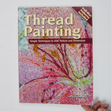 Thread Painting: Simple Techniques to Add Texture and Dimension Book