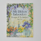 Silk Ribbon Embroidery: Designs & Techniques Book