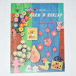 Make It With... Yarn 'N Burlap Booklet