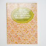Historic Floral + Animal Designs for Embroiderers + Craftsmen Book