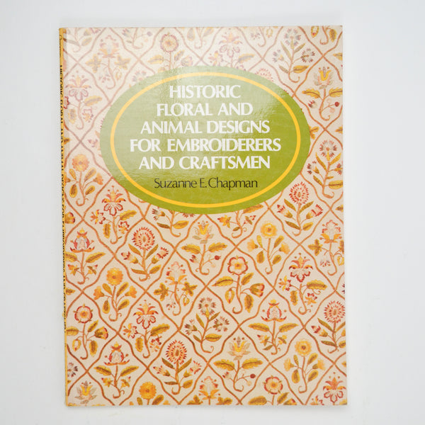 Historic Floral + Animal Designs for Embroiderers + Craftsmen Book