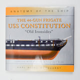 Anatomy of The Ship: The 44-Gun Frigate USS Constitution "Old Ironsides" Book