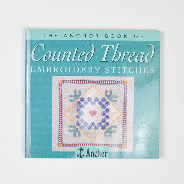 The Anchor Book of Counted Thread Embroidery Stitches