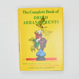 The Complete Book of Dried Arrangements