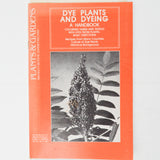 Dye Plants and Dyeing: A Handbook