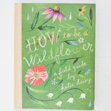 How to be a Wildflower Book