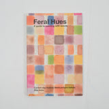 Feral Hues: A Guide to Painting with Weeds Book