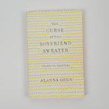 The Curse of the Boyfriend Sweater: Essays on Crafting Book