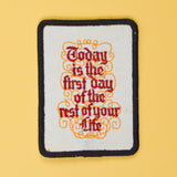 Vintage Today is the First Day of the Rest of Your Life Patch
