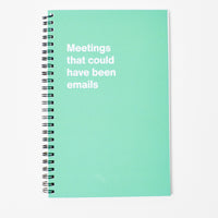 Meetings That Could Have Been Emails Notebook