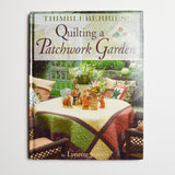 Thimbleberries Quilting a Patchwork Garden Book Default Title