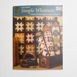 Simple Whatnots: A Batch of Satisfyingly Scrappy Little Quilts Book Default Title