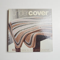 Under Cover: 60 Afghans to Knit and Crochet Book Default Title