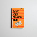Drink Your Troubles Away: Raw Juice Therapy Book Default Title