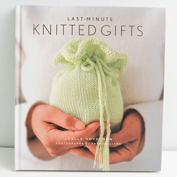 Last-Minute Knitted Gifts [Book]