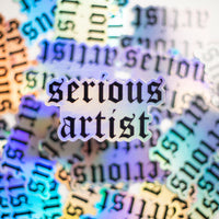 Serious Artist Holographic Sticker